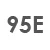 95 E