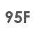 95 F